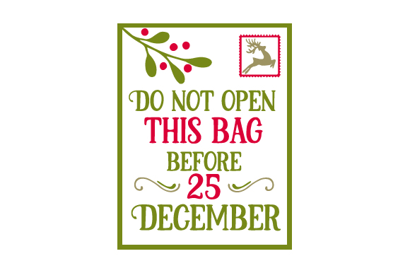 Do Not Open This Bag Before 25 December Design