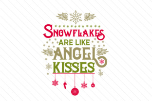 Snowflakes Are Like Angel Kisses: A Christmas Craft Essential