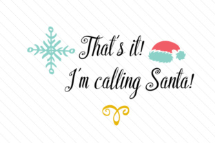 Thats It I m Calling Santa: A Festive Embroidery Design