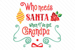Who Needs Santa when I've Got Grandpa