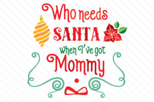 Who Needs Santa When I've Got Mommy?